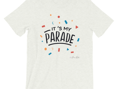 It s My Parade Unisex T-Shirt Online Hot Sale